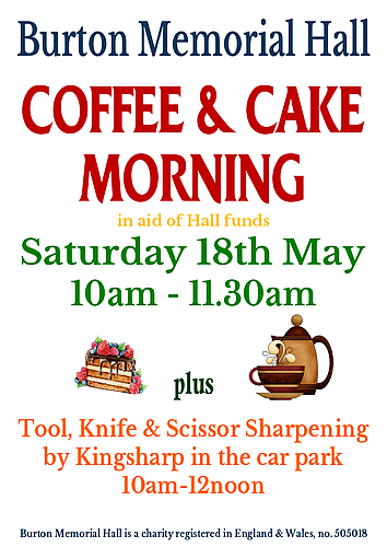 Mid-monthly coffee and cake morning at Burton Memorial Hall will be on Saturday18th May from 10am-11.30am