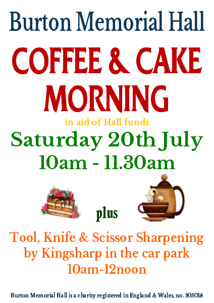 Mid-monthly coffee and cake morning at Burton Memorial Hall will be on Saturday 20th July from 10am-11.30am