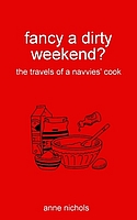 fancy a dirty weekend - the travels of a navvies cook, by Anne Nichols, book cover image